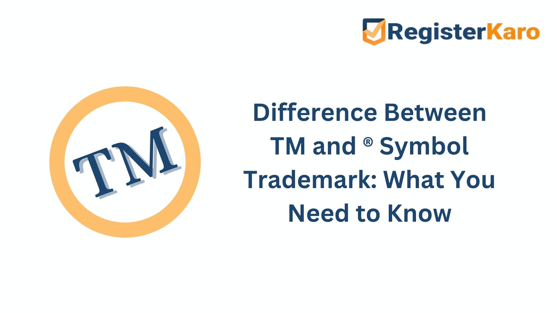 Difference Between TM and ® Symbol Trademark: What You Need to Know