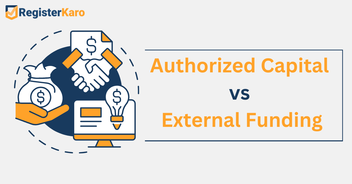Increase in Authorized Capital vs External Funding: Which Is Better for Your Growth?