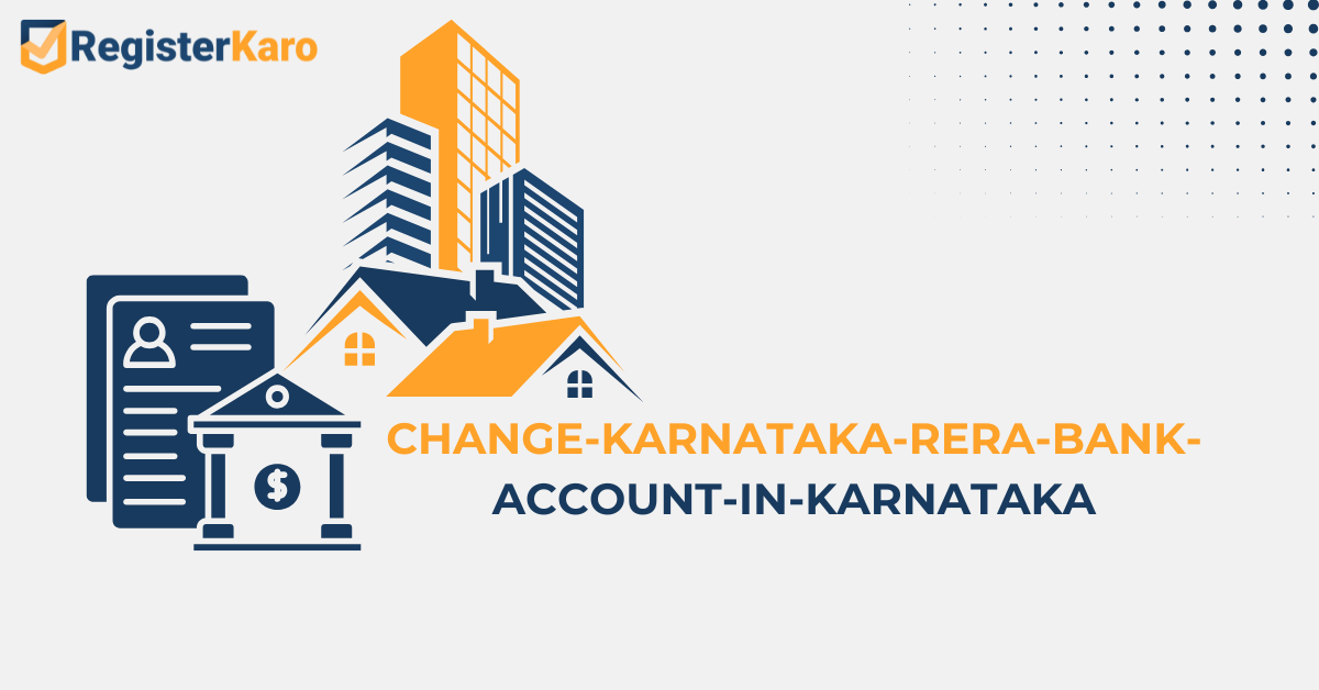 CHANGE-KARNATAKA-RERA-BANK-ACCOUNT-IN-KARNATAKA