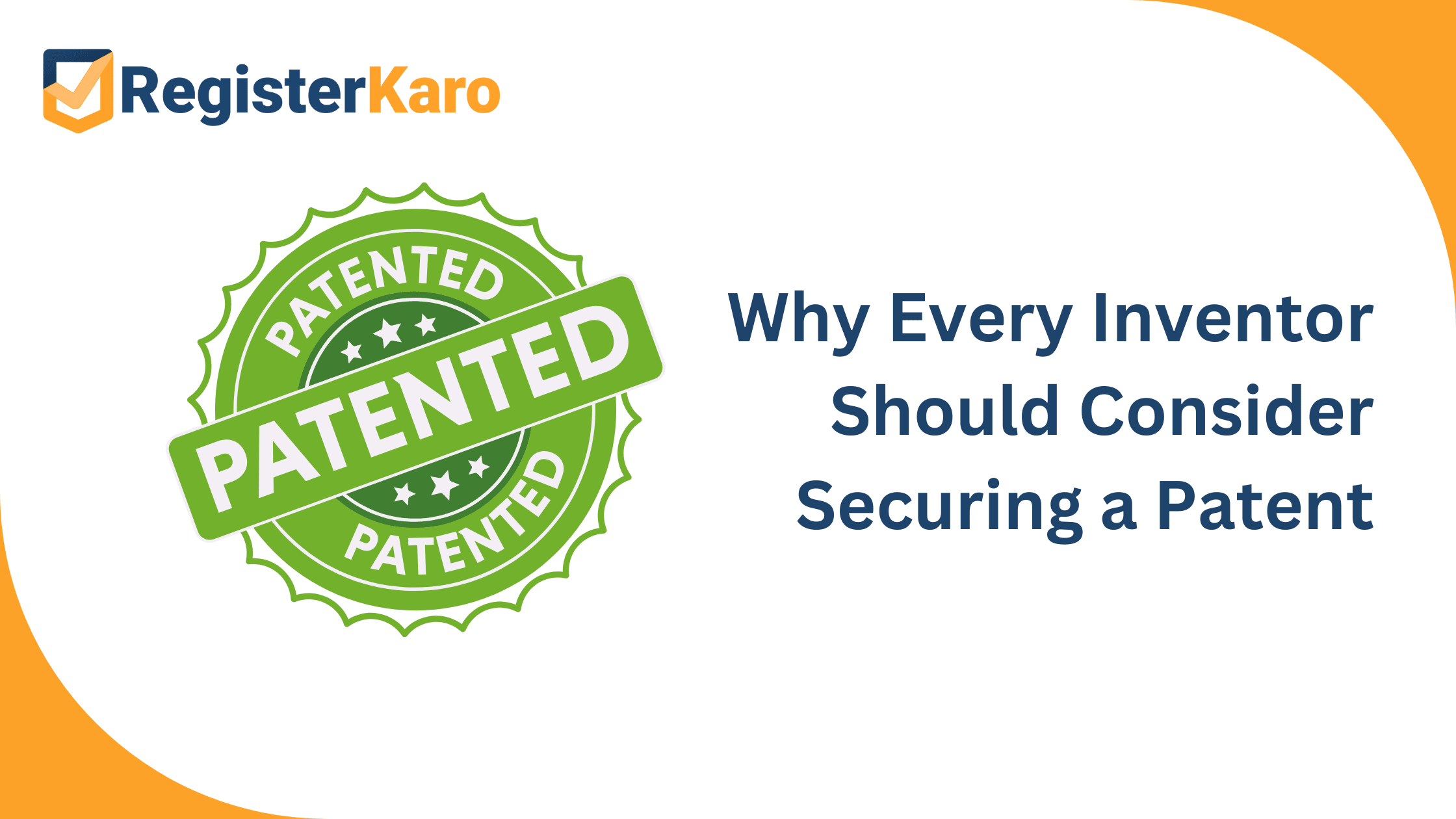 Why Every Inventor Should Consider Securing a Patent