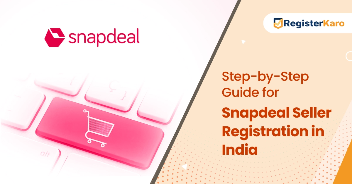 Step-by-Step Guide for Snapdeal Seller Registration in 2025