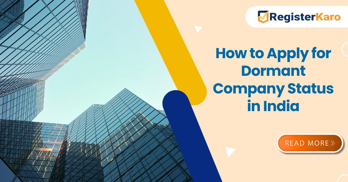 How to Apply for Dormant Company Status in India: A Complete Guide