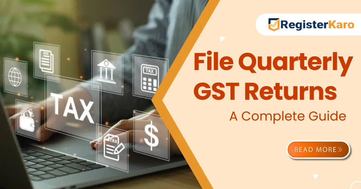How to File Quarterly GST Returns in India: A Complete Guide