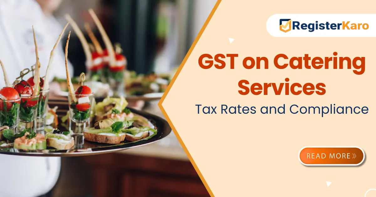 GST on Catering Services: Tax Rates and Compliance