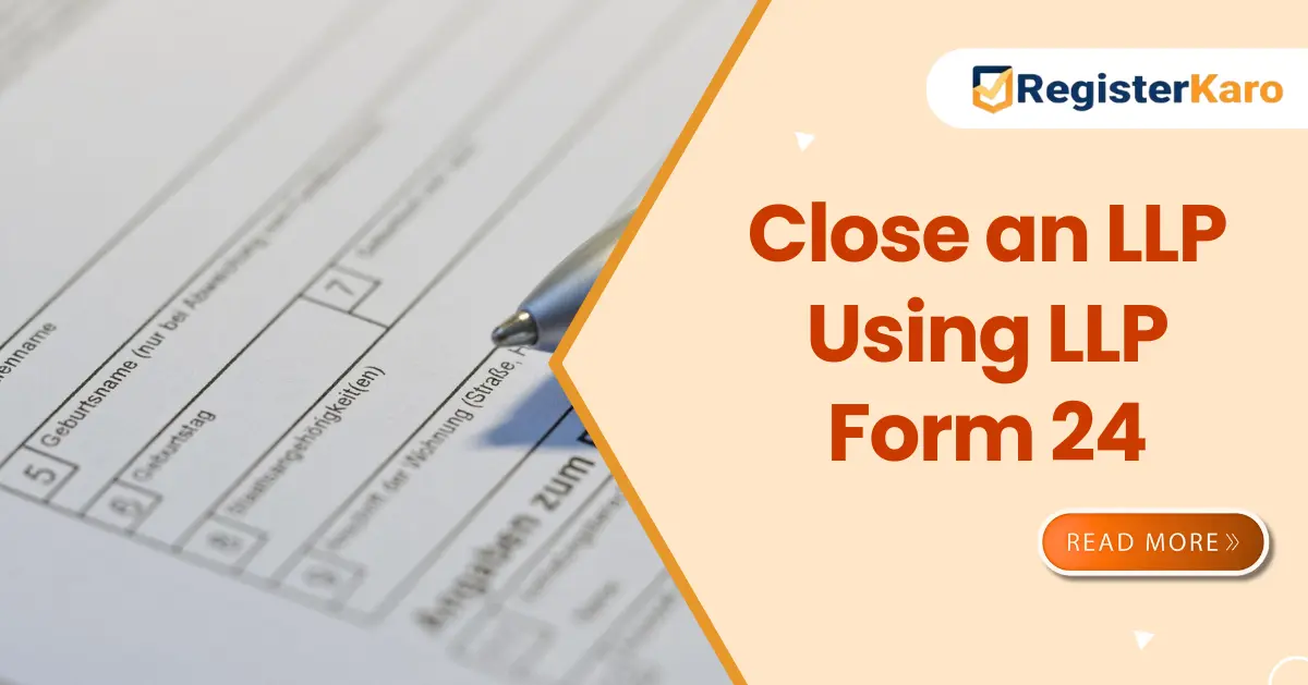 How to Close an LLP Using LLP Form 24