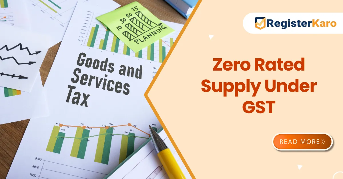 Zero Rated Supply Under GST: Meaning, ITC & Compliance