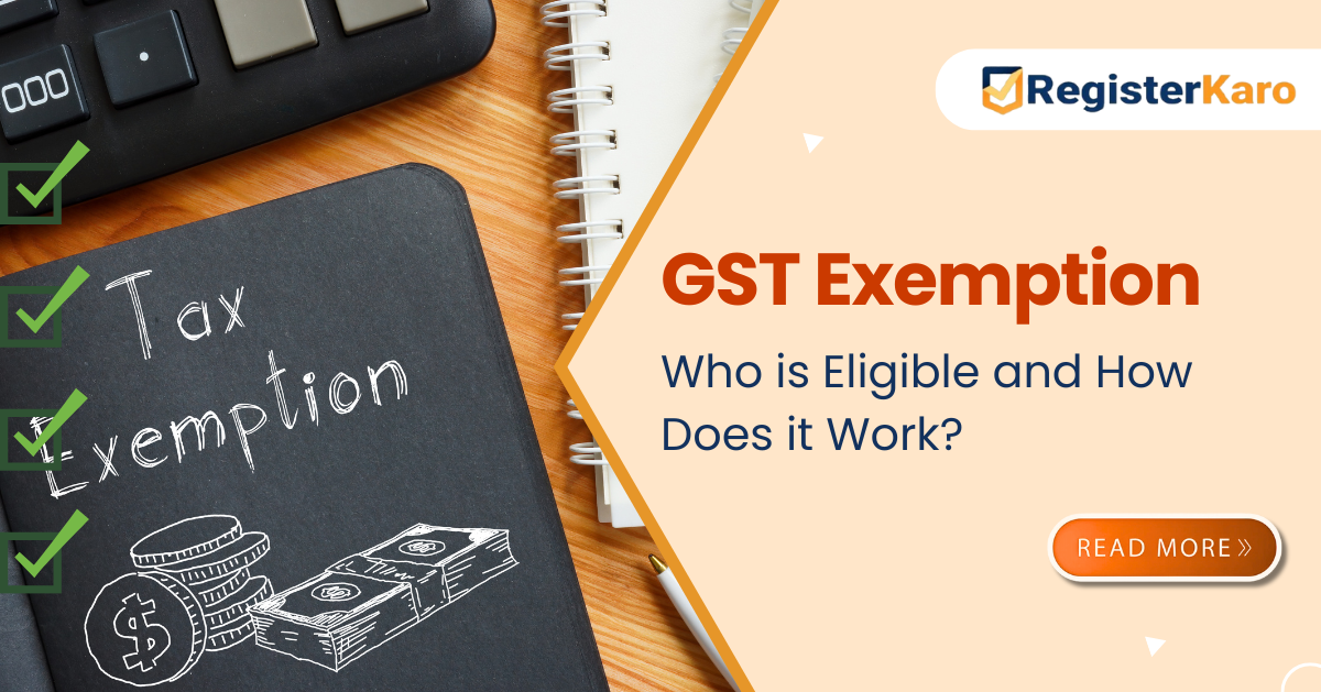 GST Exemption: Who is Eligible and How Does it Work? 
