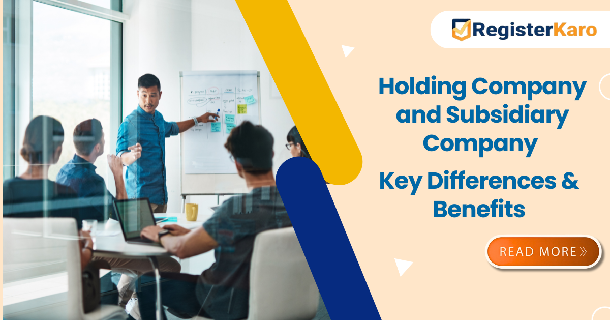 Holding Company and Subsidiary Company: Key Differences & Benefits