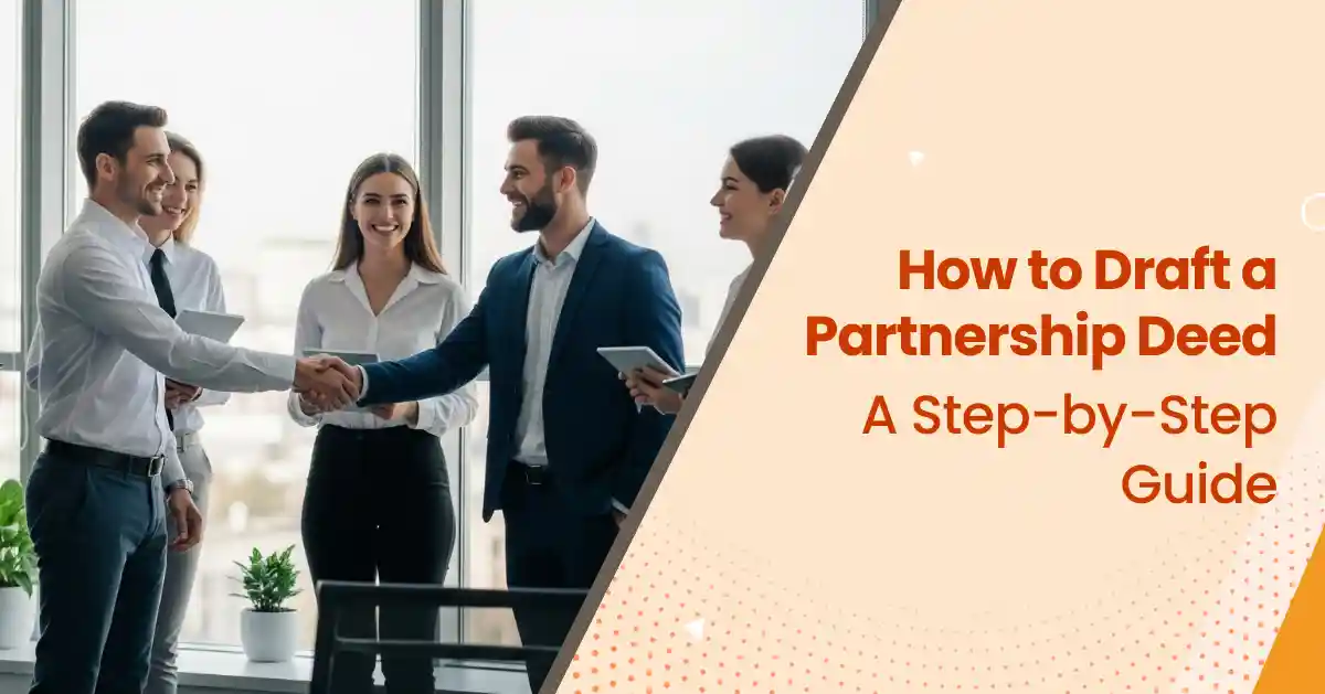 How to Draft a Partnership Deed: A Step-by-Step Guide