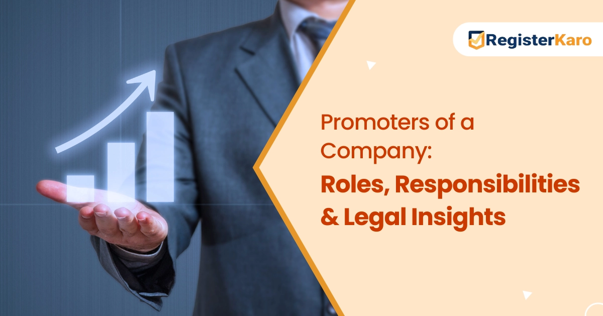 Who is a Promoter of a Company: Duties, Roles, Responsibilities, and Legal Rights