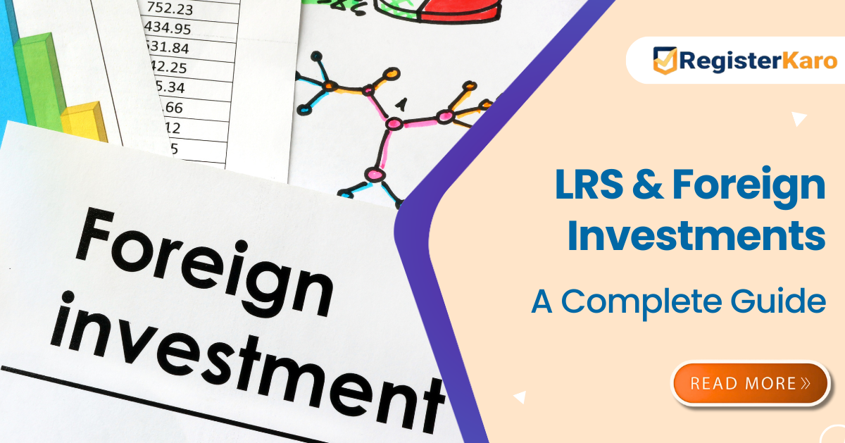A Complete Guide to LRS and Foreign Investments
