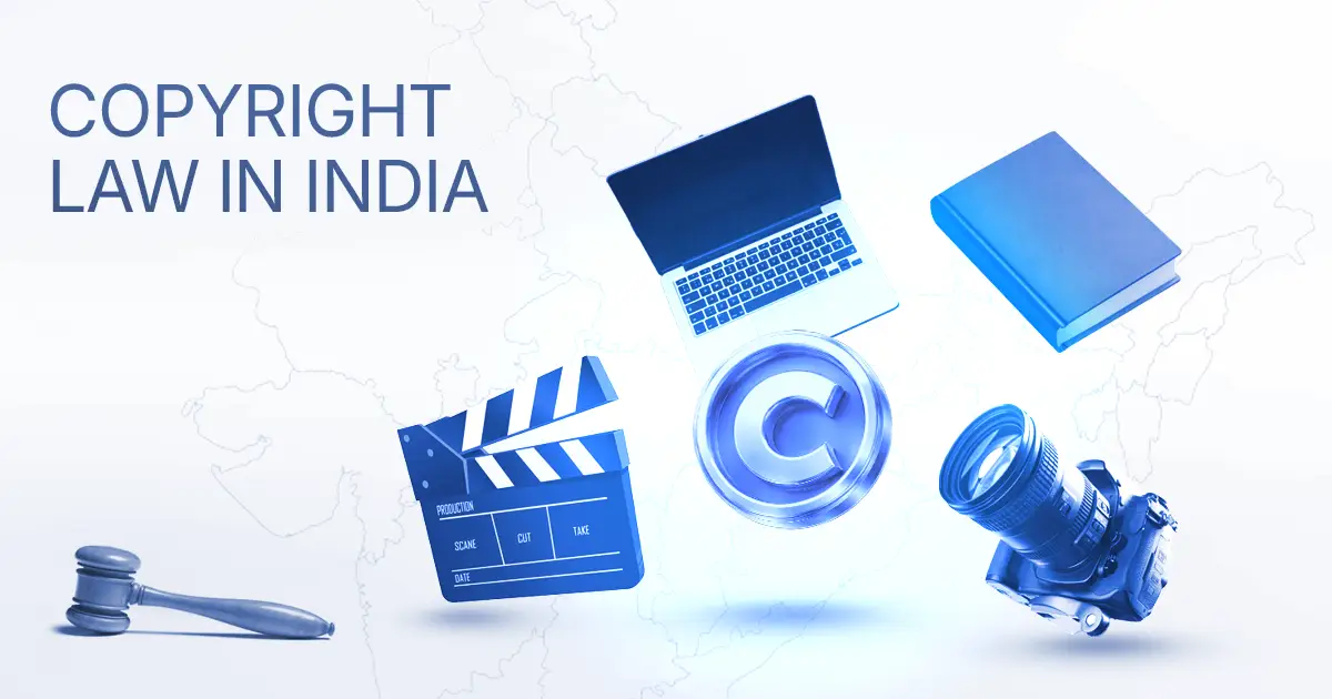 What is Copyright Law in India: Evolution, History & Basics