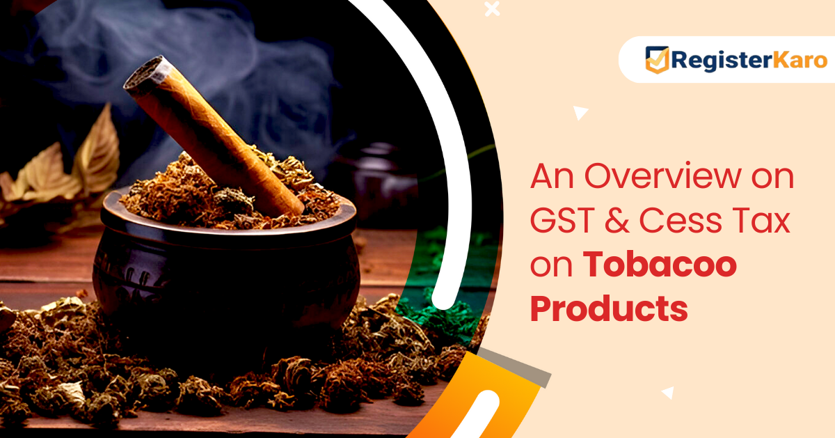 Decoding Cess Tax and GST on Tobacco Products in India