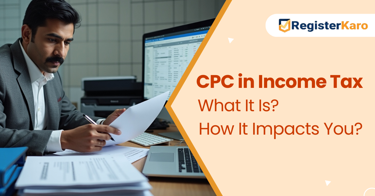 CPC in Income Tax: What It Is and How It Impacts You