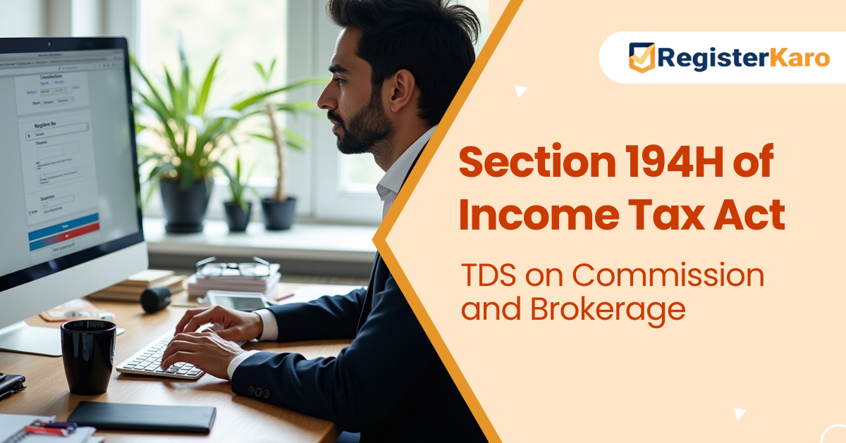 Section 194H of Income Tax Act: TDS on Commission and Brokerage Explained