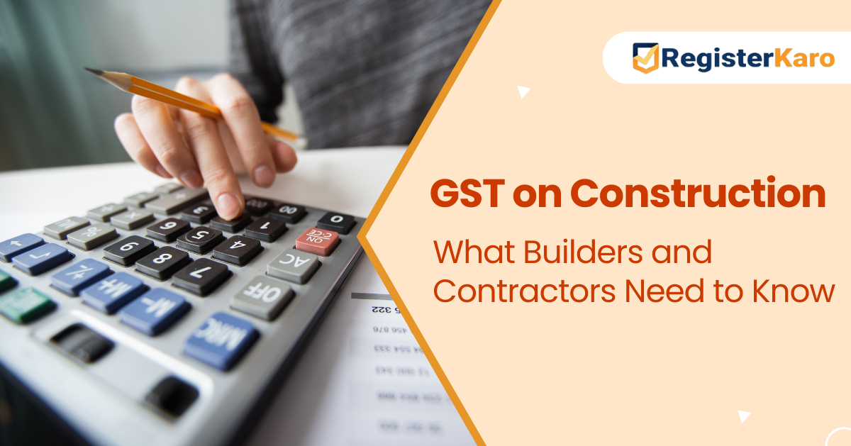 GST on Construction: What Builders and Contractors Need to Know