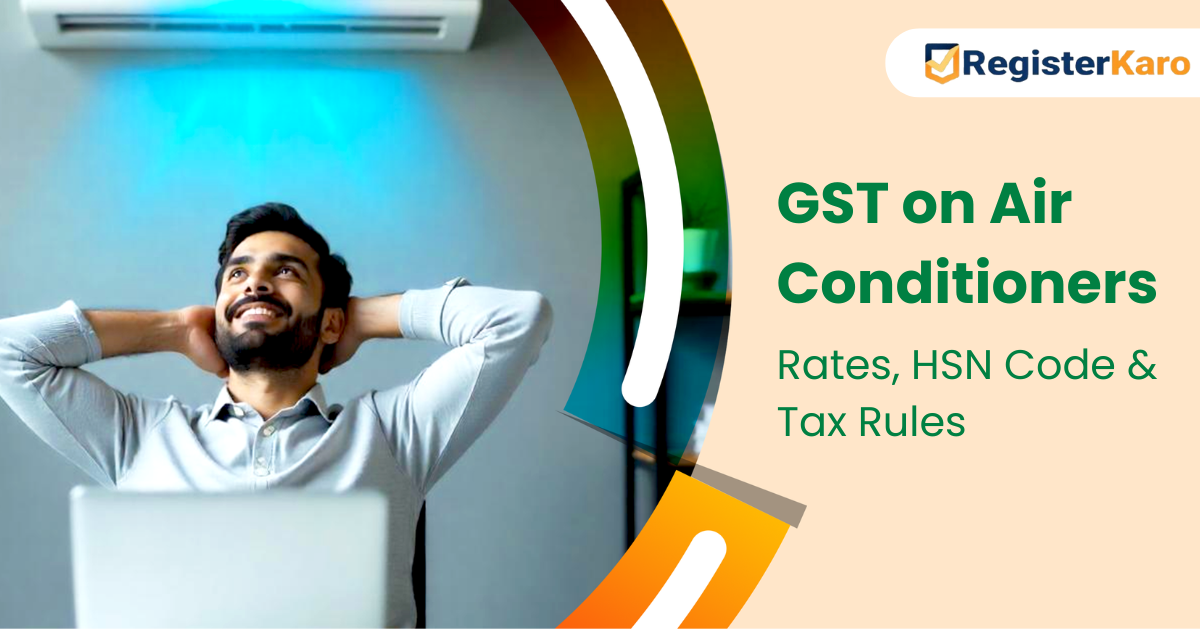 GST on Air Conditioners (AC): Rates, HSN Code and Tax Rules