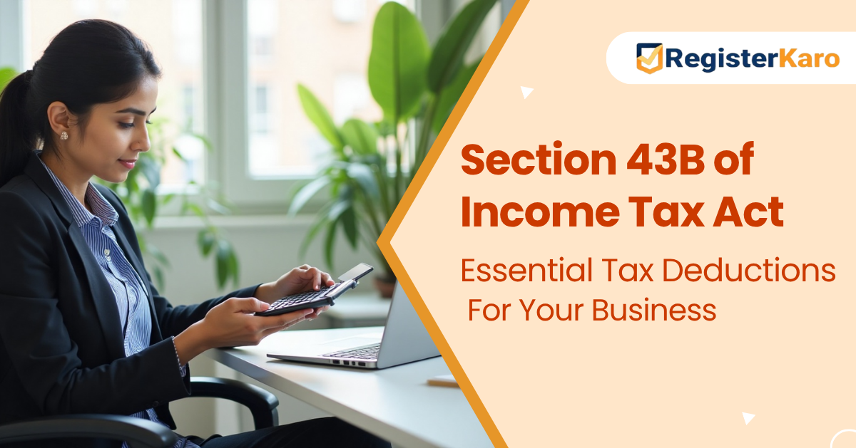 Section 43B of Income Tax Act: Essential Tax Deductions for Your Business