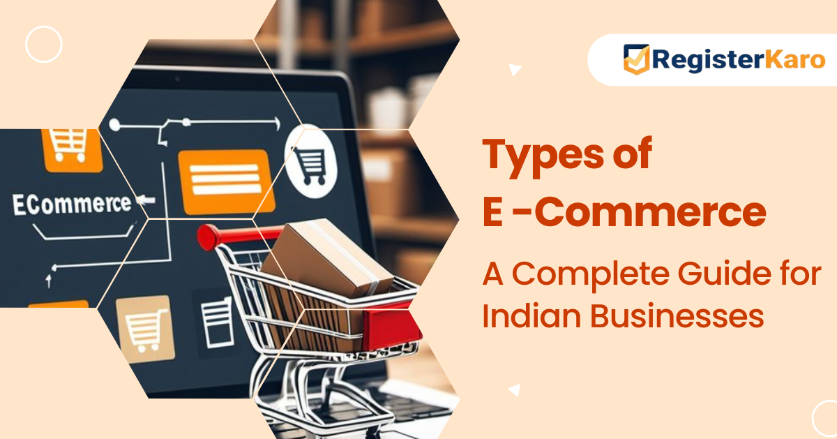 Types of E-Commerce: A Complete Guide for Indian Businesses