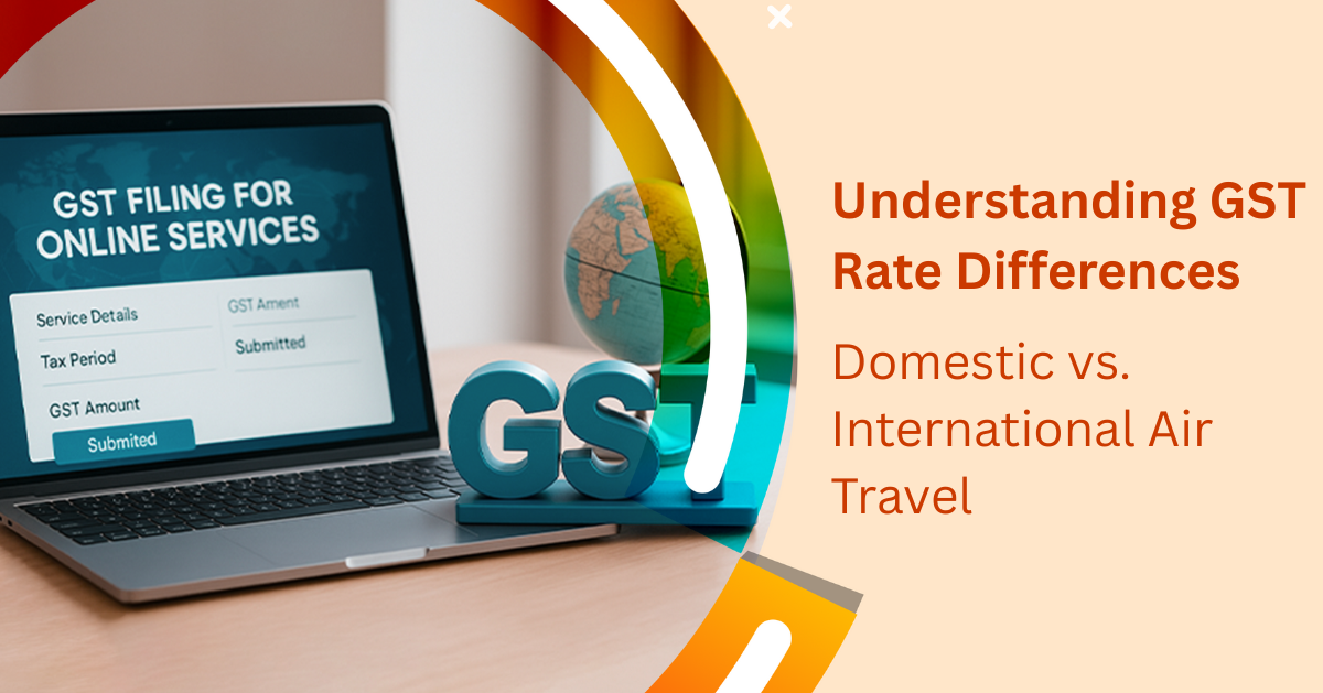 Understanding GST Differences: Domestic vs. International Air Travel