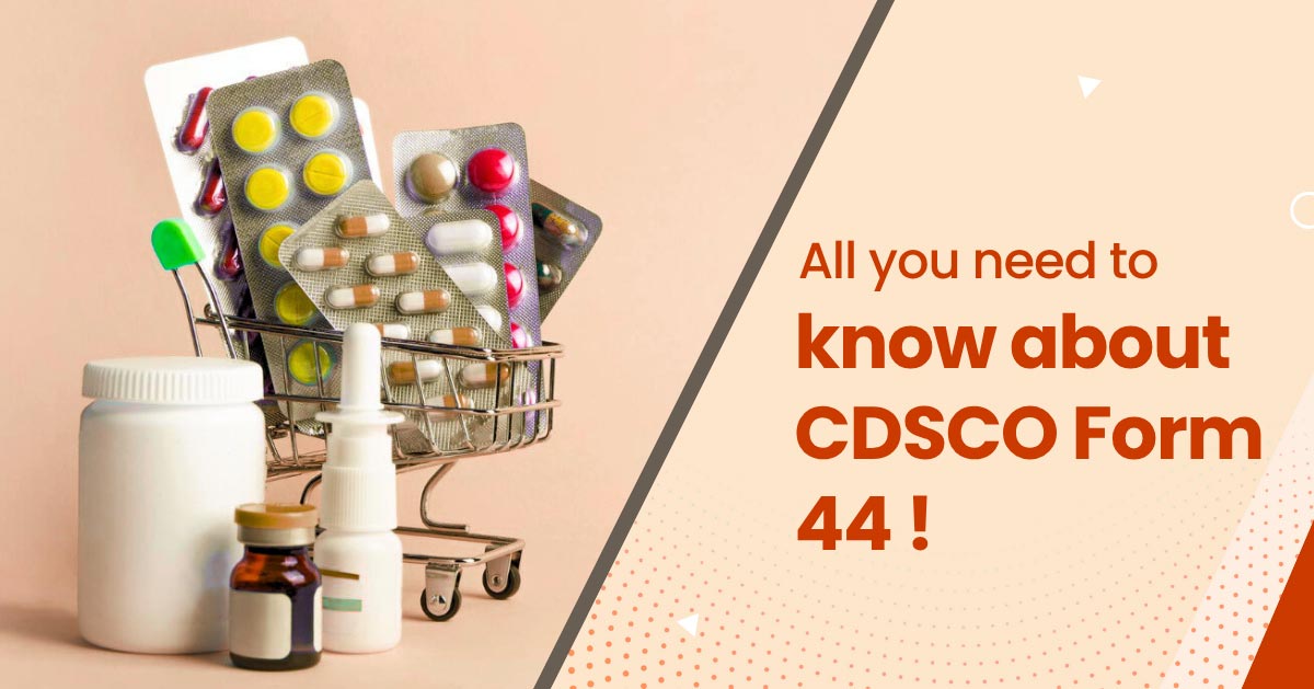 Why is CDSCO Form 44 Important for New Drug Approval?