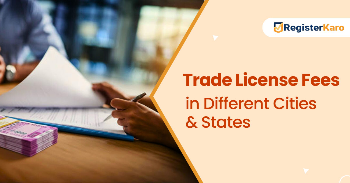Trade License Fees in India: City-Wise Cost Breakdown