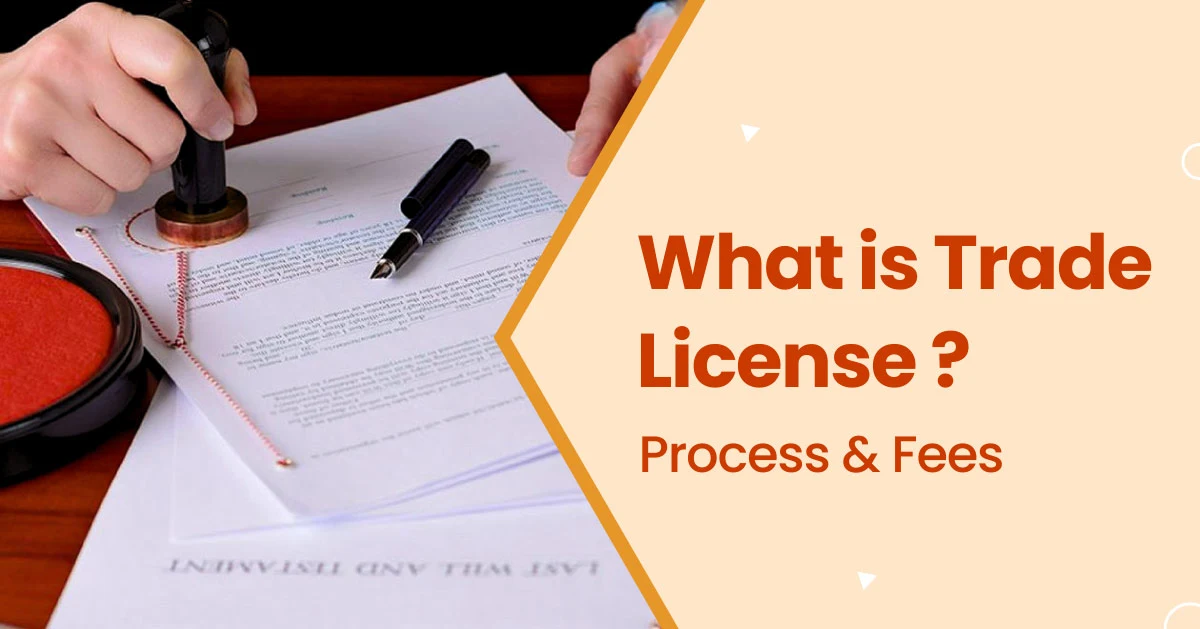 What is a Trade License? Eligibility, Types & Process