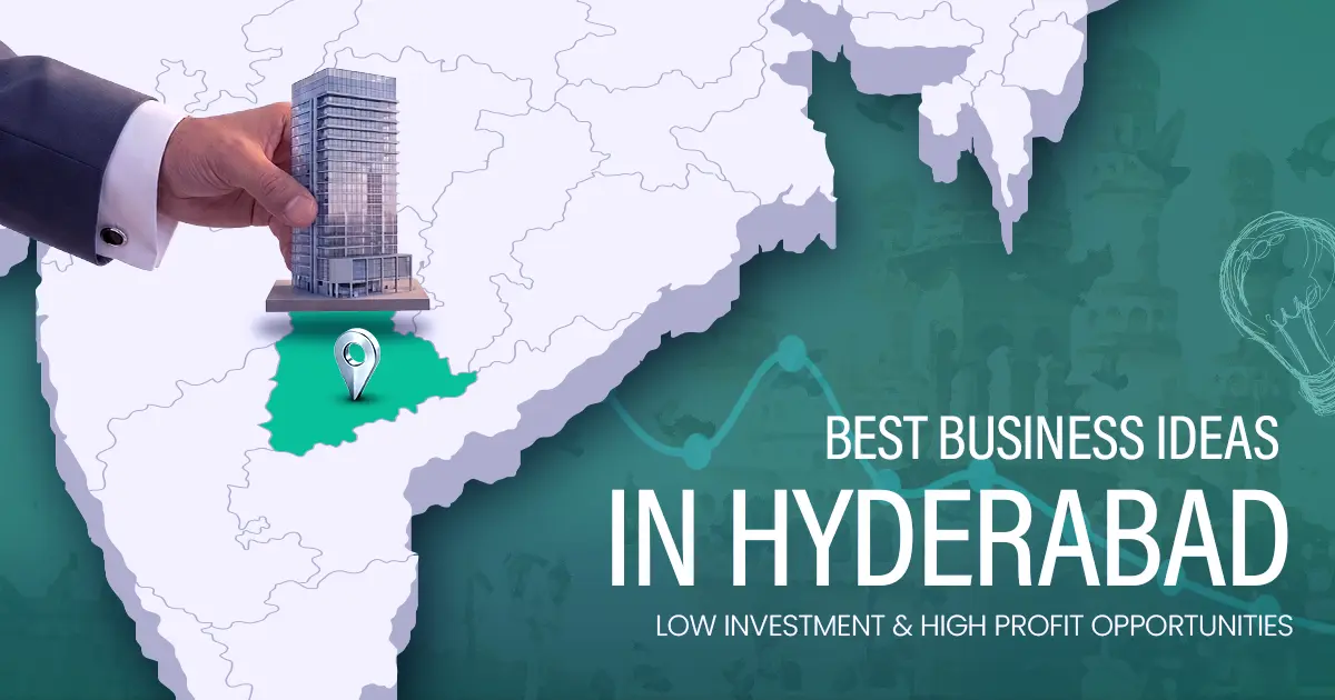 Best Business Ideas to Start in Hyderabad: Low Investment & Profit
