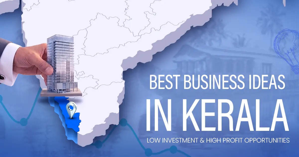 Best Business Ideas to Start in Kerala: Low Investment & Profit (2026)
