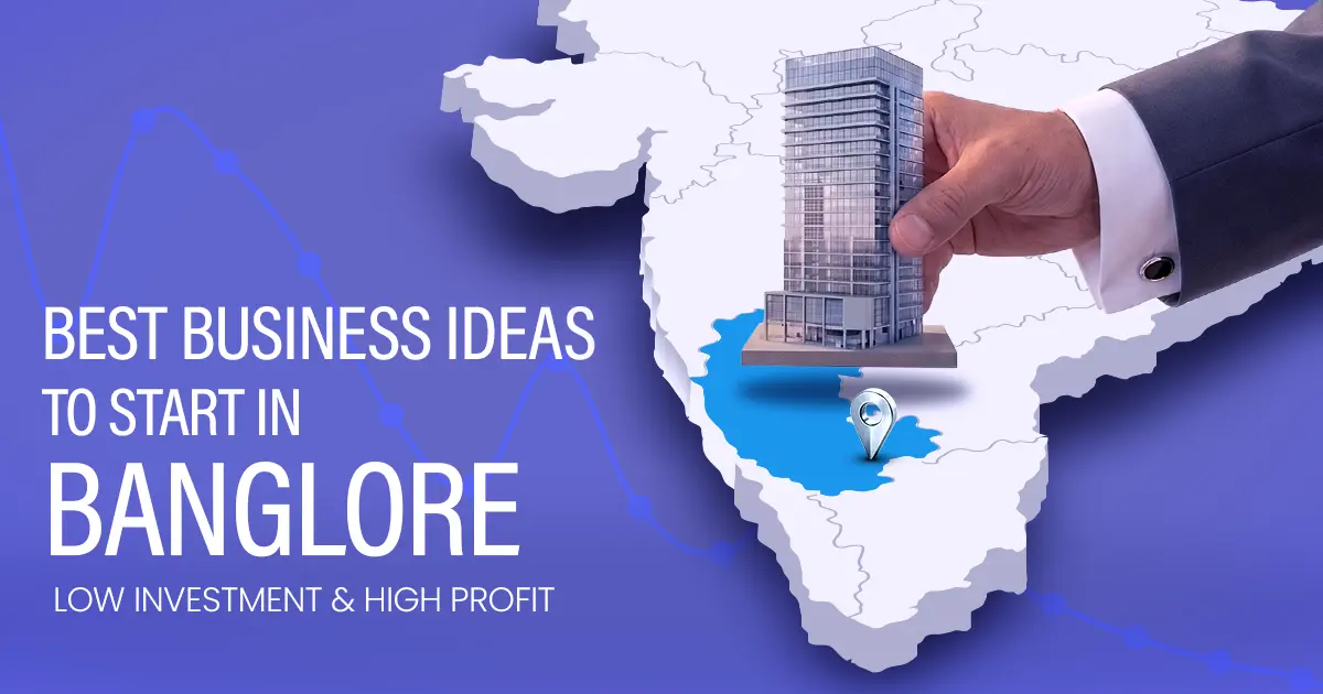 Best Business Ideas to Start in Bangalore: Low Investment & High Profit