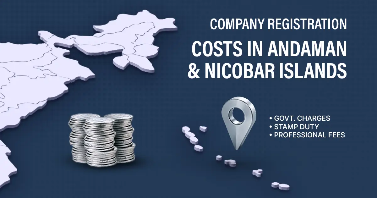Company Registration Fees in Andaman and Nicobar Islands: Complete Cost Breakdown