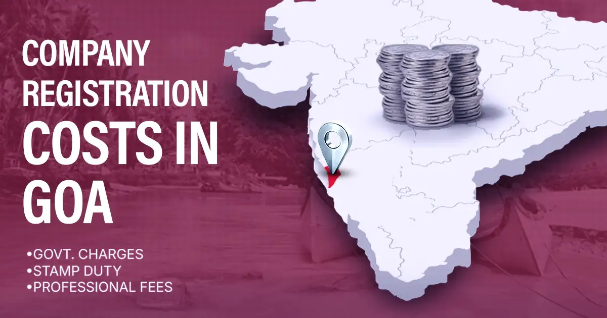 Company Registration Fees in Goa: Complete Cost Breakdown
