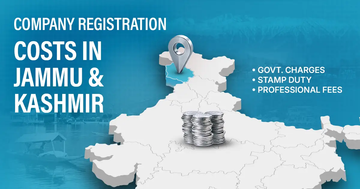 Company Registration Fees in Jammu and Kashmir: Complete Cost Breakdown Company Registration Fees in Jammu and Kashmir: Complete Cost Breakdown