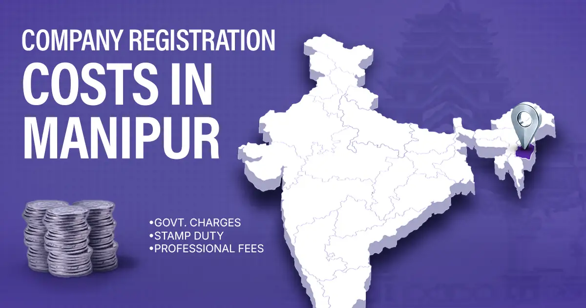 Company Registration Fees in Manipur: Complete Cost Breakdown
