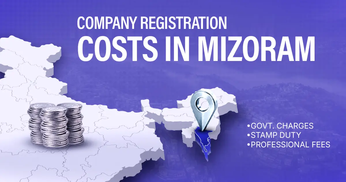 Company Registration Fees in Mizoram: Stamp Duty & Govt Charges