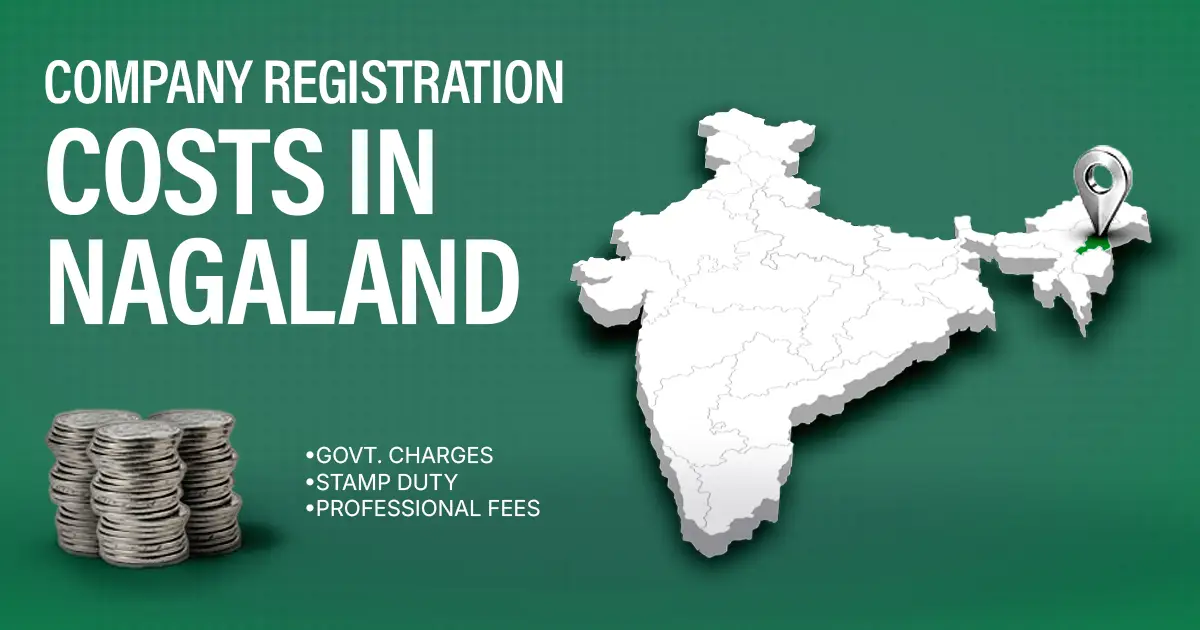 Company Registration Fees in Nagaland: Complete Cost Breakdown