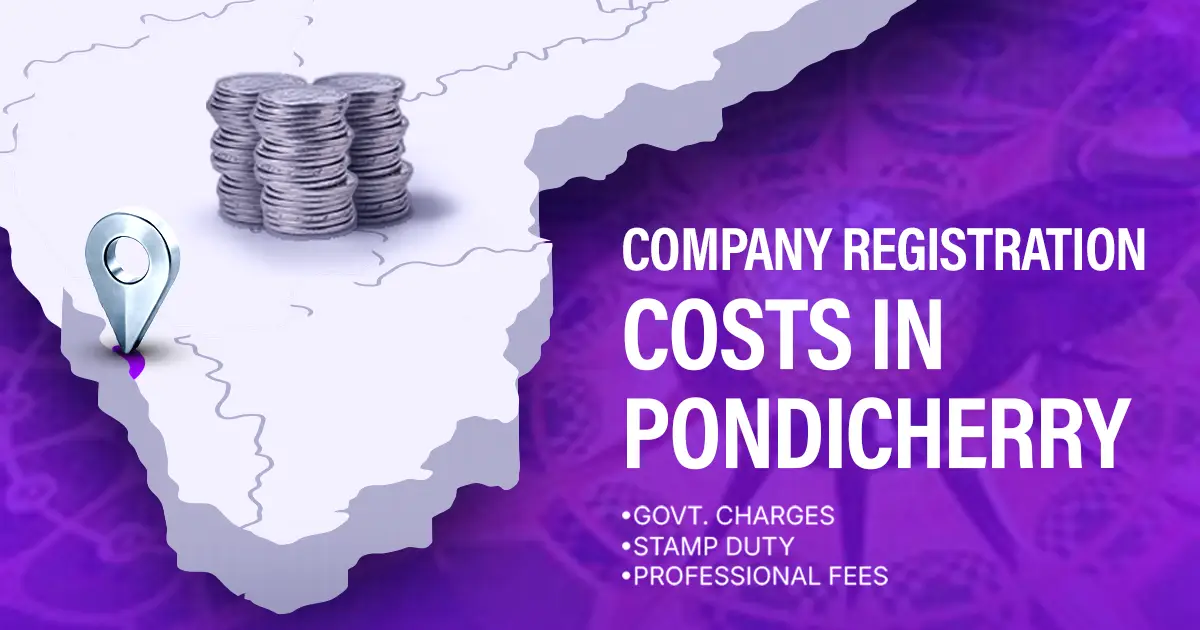 Company Registration Fees in Pondicherry: Complete Cost Breakdown