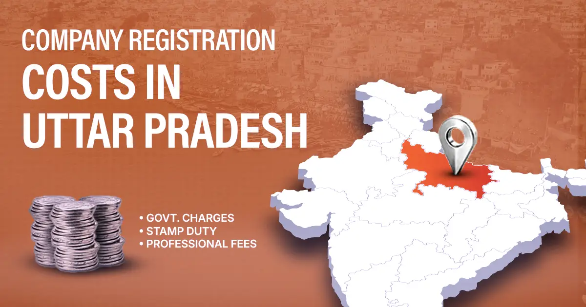 Company Registration Fees in Uttar Pradesh: Stamp Duty & Govt Charges