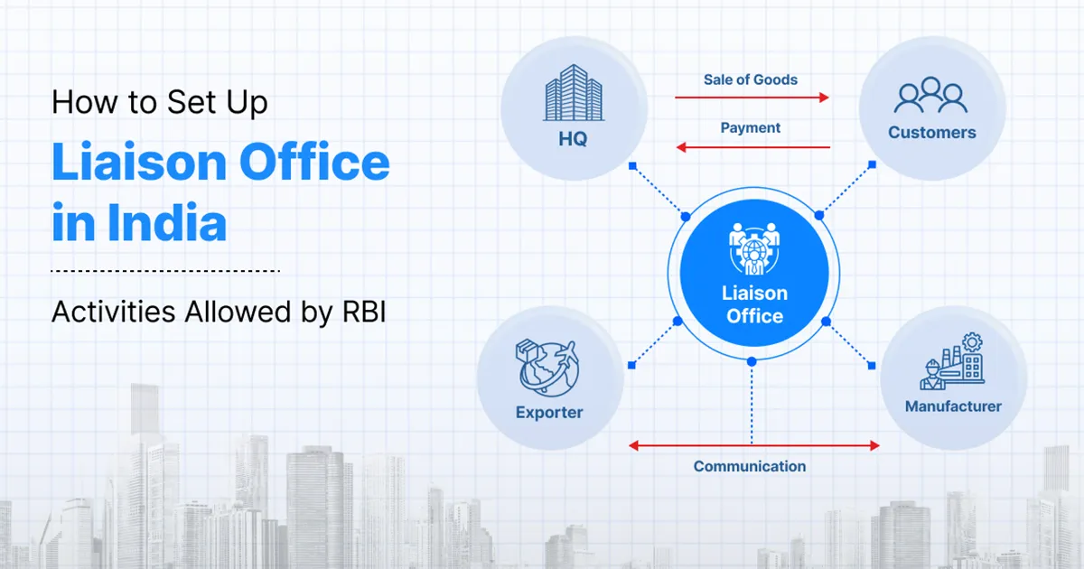 How to Set Up a Liaison Office in India: 2026 Guide