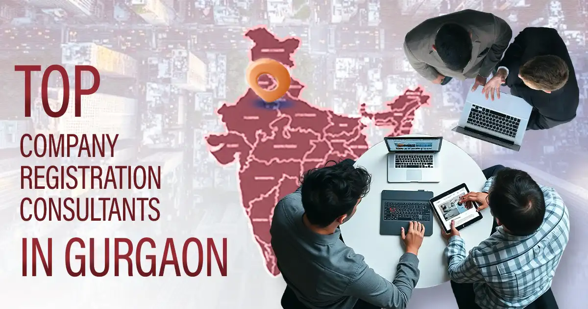 Top Company Registration Consultants in Gurgaon: 2026 Guide