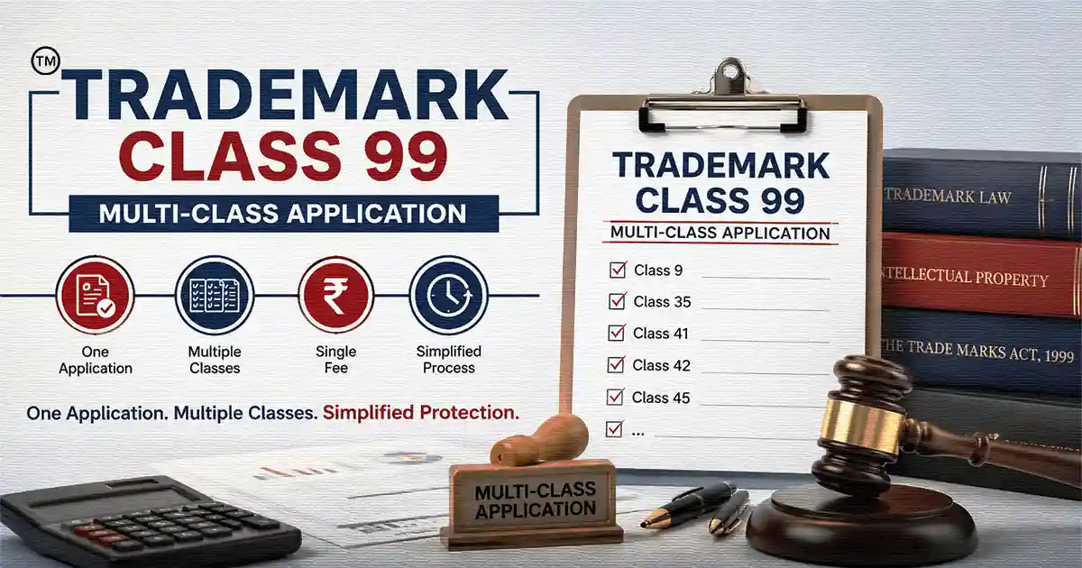 Trademark Class 99 in India: Multi-Class Filing Guide (2026)