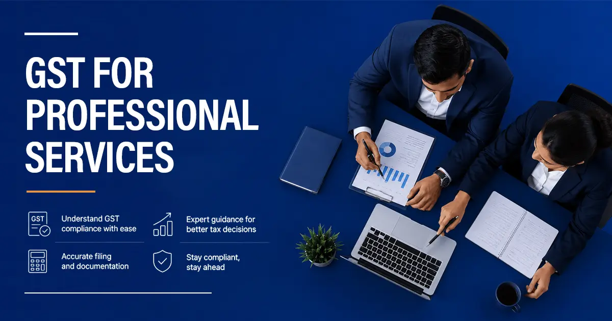 GST for Professional Services in India 2026: Limit, Rate & Process