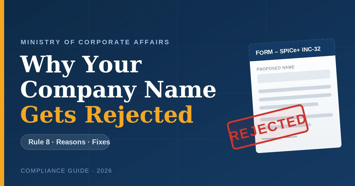 MCA Company Name Rejection 2026: Reasons, Rule 8 & How to Fix