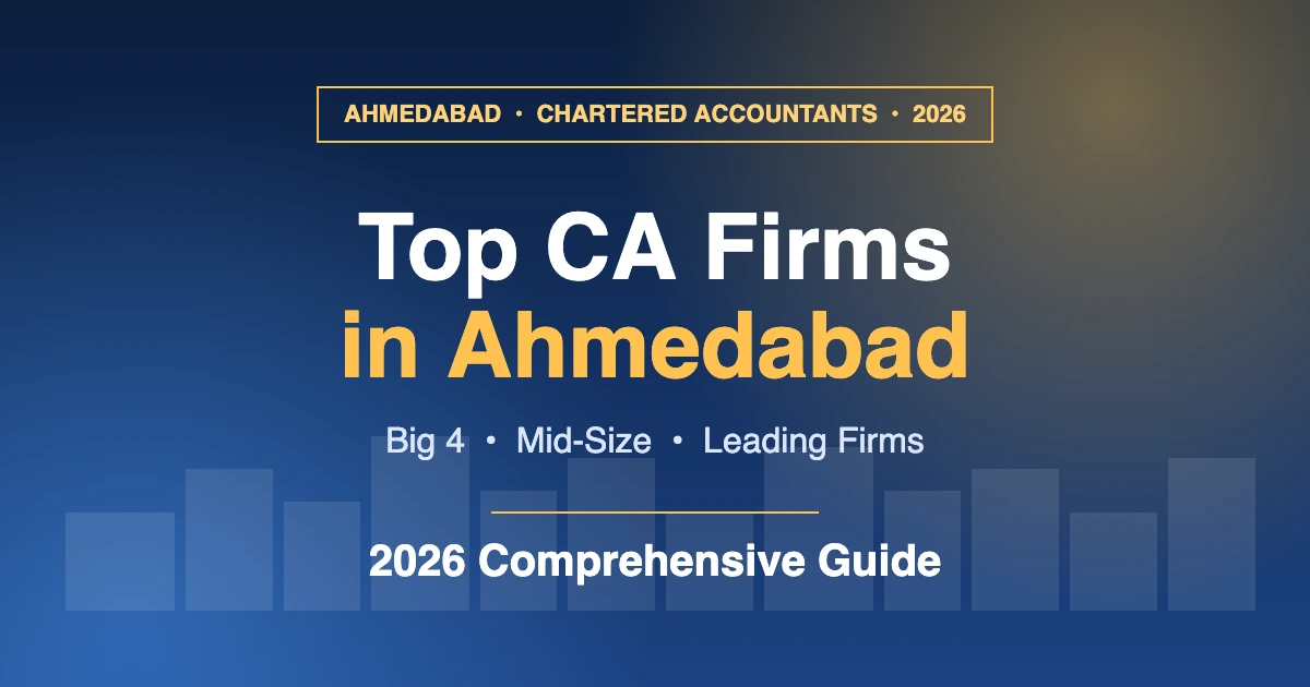 Top CA Firms in Ahmedabad in 2026: The Complete List for Businesses & Individuals
